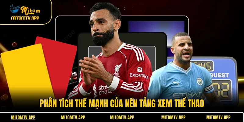 Phân tích thế mạnh của nền tảng xem thể thao